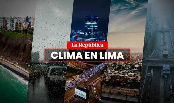 Clima en LIMA hoy, 16 de julio, y pronóstico del tiempo de mañana, según Senamhi