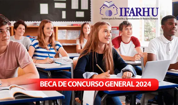 Beca de Concurso General 2024: descubre el MONTO que PAGARÁN a universitarios y egresados vía IFARHU