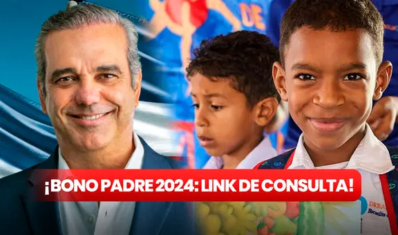 Bono Padre consultar con cédula: LINK para verificar si recibirás los RD$1.000 de Luis Abinader