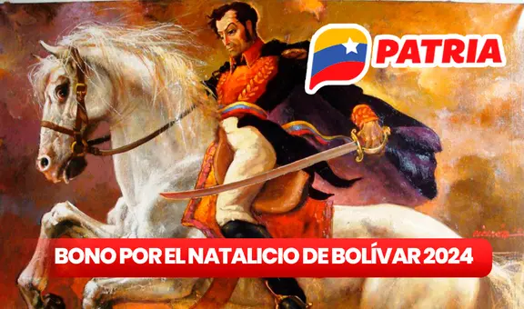 Bono Natalicio de Simón Bolívar 2024: ¿qué se sabe del SUBSIDIO ESPECIAL y cómo cobrarlo vía Sistema Patria?