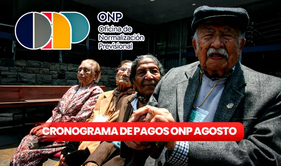 Cronograma de pagos ONP, agosto 2024: cuándo les toca cobrar su pensión a jubilados de la Ley 19990