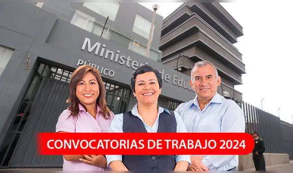 Minedu lanza convocatoria con sueldos de hasta S/9.000: conoce como postular y sus requisitos