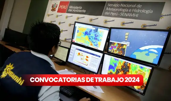 ¡Trabaja en Senamhi! Organismo abre CONVOCATORIA LABORAL en regiones del Perú para ganar hasta S/8.000