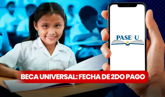 PASE-U 2024 EN VIVO: nuevos cambios, CALENDARIO DE PAGO y últimas NOTICIAS  de la Beca Universal HOY, 22 de agosto