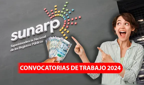 ¿Buscando prácticas? Sunarp lanza oferta de trabajo con sueldos de hasta S/1.100 con pocos requisitos