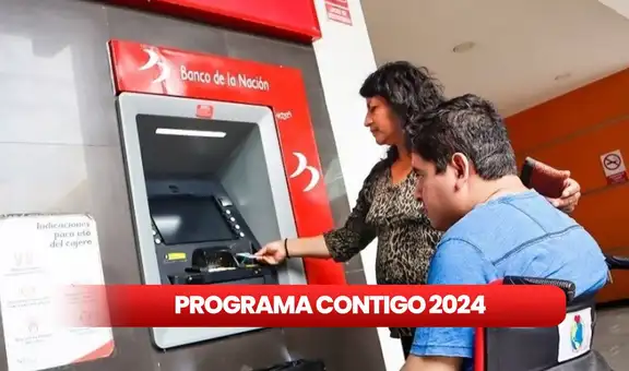 Cobra desde HOY la pensión del Programa Contigo: ¿cómo saber si soy beneficiario de los S/300?
