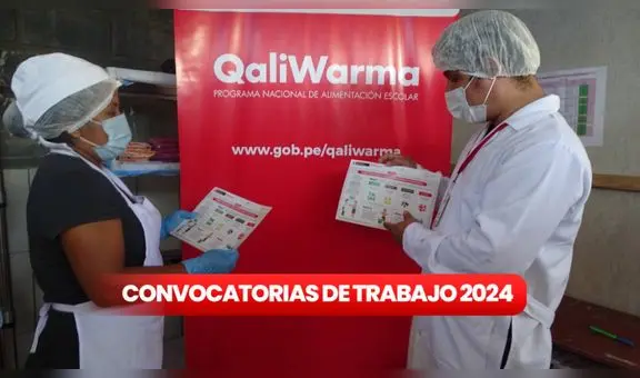 Qali Warma abre nueva convocatoria de trabajo: ¿cuáles son los requisitos para postular a sueldos de hasta S/10.000?