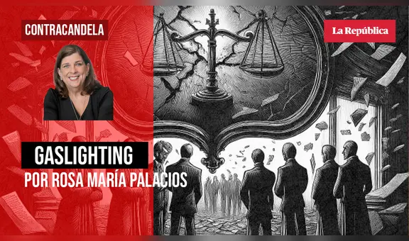 Gaslighting, por Rosa María Palacios