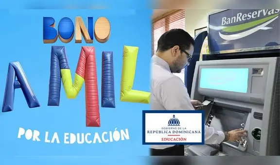 Recibe el Bono a Mil 2024-2025: Minerd explica pasos para VERIFICAR y COBRAR con Banreservas