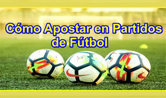 Apuestas Fútbol: ¿Cómo Apostar en Partidos de Peru en 2024?