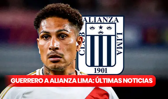 Paolo Guerrero a Alianza Lima EN VIVO: últimas noticias sobre la llegada del 'Depredador' al cuadro íntimo