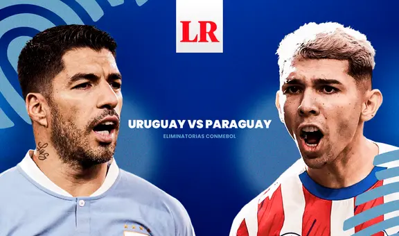 VER Uruguay vs. Paraguay EN VIVO HOY: horario, dónde ver y alineaciones del partido por Eliminatorias 2026