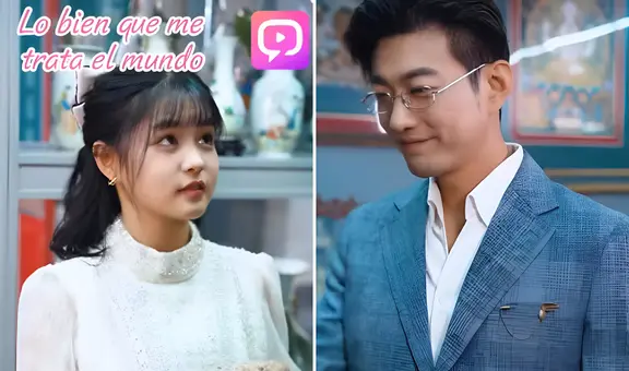 'Lo bien que me trata el mundo', drama chino sub español: ¿dónde VER ONLINE la serie completa?
