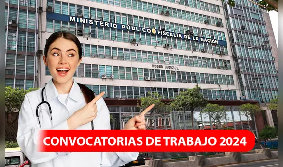 Fiscalía lanza ofertas de trabajo con sueldos de hasta S/14.100, revisa AQUÍ cómo postular