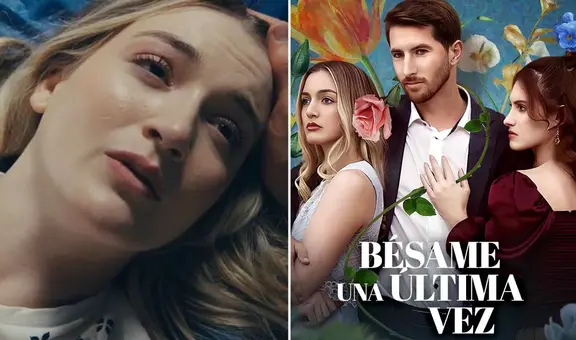 'Bésame una última vez': ¿dónde VER GRATIS la serie completa en español latino?
