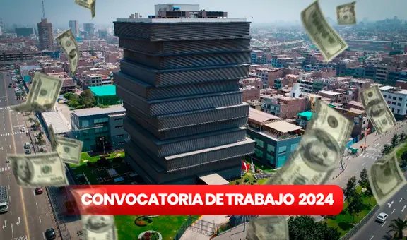 Minedu abre nueva convocatoria de trabajo 2024: sueldos de hasta S/14.000 y carreras solicitadas