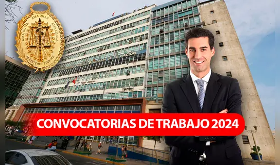 ¿Buscas trabajo? La Fiscalía lanza 336 plazas para contratos CAS con sueldos de hasta S/6.051: conoce cómo postular