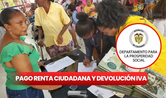 Pago de Renta Ciudadana y Devolución del IVA 2024, LISTA COMPLETA de beneficiarios y LINK para cobrar $500 mil pesos