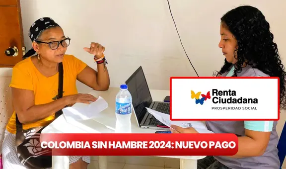 Colombia sin hambre consultar con cédula: nuevo pago de Renta Ciudadana y conoce si estás en el listado de Prosperidad Social