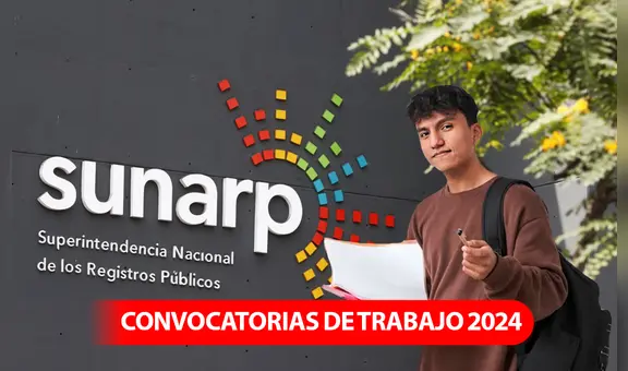 ¿Buscas chamba? Sunarp abre convocatoria para universitarios con sueldos de hasta S/1.100: conoce como postular