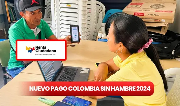 Cuánto paga Colombia Sin Hambre 2024: consulta si eres beneficiario, tabla de valores y SuperGiros Renta Ciudadana