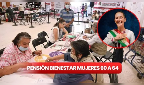 Pensión mujer Bienestar 60 a 64 años: inscripción GRATIS, calendario de pagos y requisitos de Claudia Sheinbaum