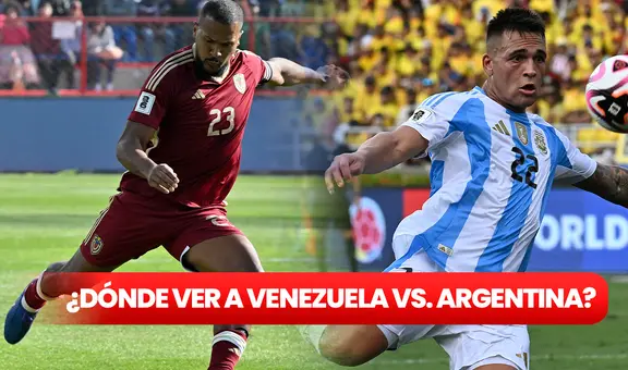 ¿Dónde VER EN VIVO el juego de Venezuela vs. Argentina por la fecha 9 de las Eliminatorias 2026?