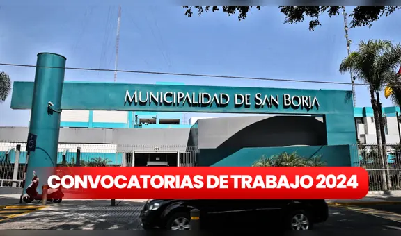 Municipalidad de San Borja abre una nueva convocatoria laboral con sueldos de hasta S/7.000: ¿cómo postular?