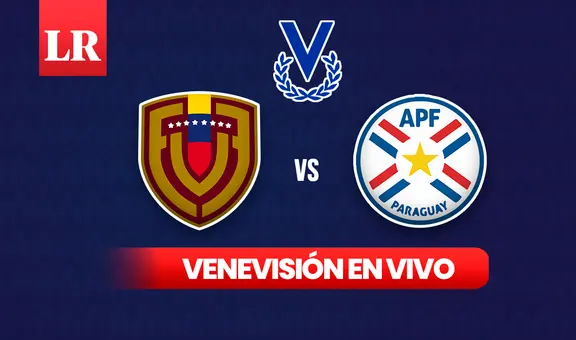 [VER VENEVISIÓN EN VIVO] Venezuela vs Paraguay: ¿cuándo juegan por la fecha 10 de las Eliminatorias 2026?