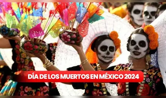 Fechas del Día de los Muertos en México 2024: ¿qué almas llegan del 27 de octubre al 2 de noviembre?