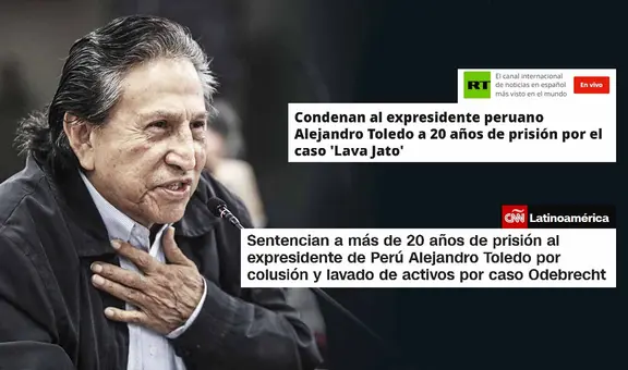 "El primer exmandatario aprisionado por 'Lava Jato'": así informó la prensa extranjera sentencia a Alejandro Toledo