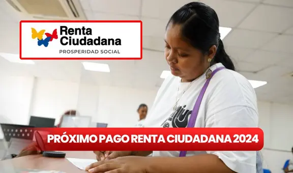 Se viene NUEVA Renta Ciudadana 2024: beneficiarios del próximo pago, registro y nuevos montos, según Gustavo Bolívar