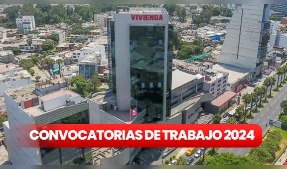 Ministerio de Vivienda anuncia nueva convocatoria laboral con sueldos de hasta S/14.000: ¿cómo postular?