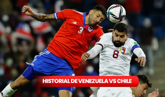 ¿Cuántas veces le ganó Venezuela a Chile en Santiago? Historial de la Vinotinto ante la Roja por Eliminatorias