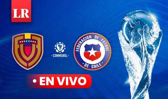 PARTIDO de Venezuela vs Chile EN VIVO, Eliminatorias Sudamericanas 2026: a qué hora y dónde ver a la Vinotinto