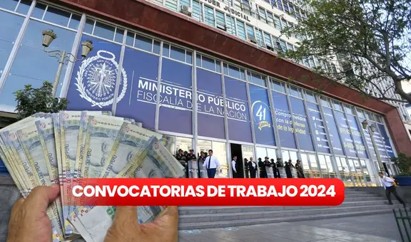 Fiscalía abre convocatoria laboral a nivel nacional con sueldos superiores a S/9.000: link para postular
