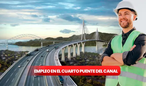 ¡Ofrecen salario de hasta B/1.800 en el Canal de Panamá! Requisitos y cómo postular al puesto en el Cuarto Puente