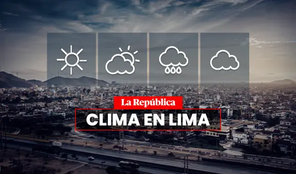 Clima en LIMA hoy, 05 de diciembre, y pronóstico del tiempo de mañana, según Senamhi