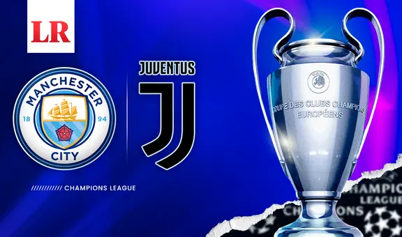 Manchester City vs Juventus EN VIVO: ¿a qué hora y en qué canal ver el partido por la Champions League?