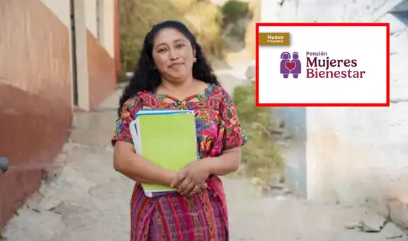 Pensión Mujeres Bienestar 2025: todo lo que debes conocer sobre las nuevas inscripciones y ser beneficiaria del programa