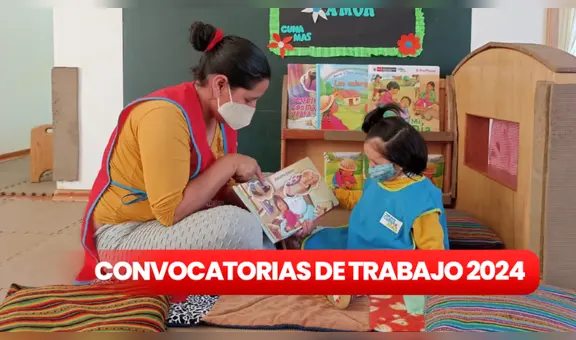 ¿Eres recién egresado? Cuna Más lanza nueva oferta de trabajo con sueldos de hasta S/ 6.614