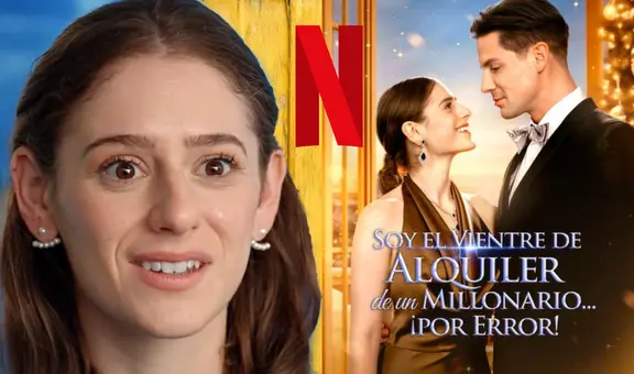 ¿'Soy el vientre de alquiler de un millonario por error' llega a Netflix? Cómo y dónde ver la serie viral