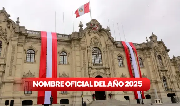 Nombre del año 2025 en Perú, ¿cómo se llama? Esta es la denominación oficial