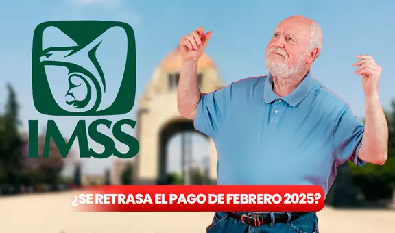 Cambiarían fecha de pago de la pensión IMSS 2025 en febrero: ¿cuándo llega el aumento para jubilados en México?