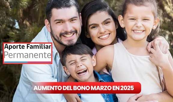 Bono Marzo 2025 tendrá aumento: monto reajustado y cómo saber si recibirás el Aporte Familiar Permanente en Chile