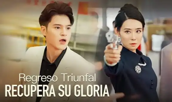 'Regreso triunfal: recupera su gloria' completo en español: ¿cómo y dónde ver online el drama chino?