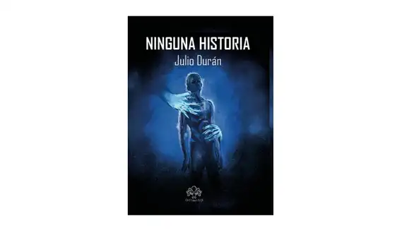 Se publica "Ninguna historia", nuevo libro de cuentos de Julio Durán