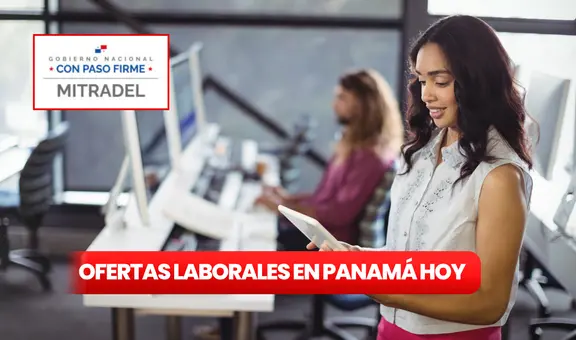 Bolsa de trabajo MITRADEL: consulta aquí las ofertas laborales vigentes hoy en Panamá y requisitos para postular