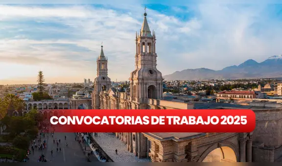 ¿Buscas trabajo en Arequipa? Estas son las vacantes con sueldos de hasta S/3.000 para personas con secundaria, técnicos, egresados y más