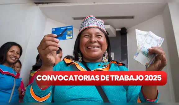 Programa Juntos lanza nueva oferta de trabajo con sueldos de hasta S/ 4.000 en Amazonas, Arequipa y otras regiones este 2025